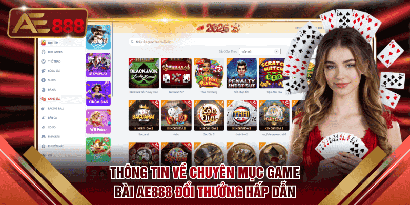 Thông tin về chuyên mục game bài AE888 đổi thưởng hấp dẫn