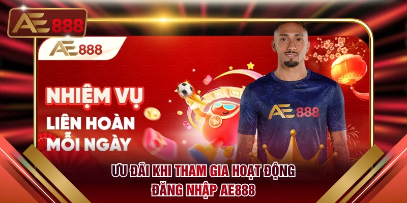 Ưu đãi khi tham gia hoạt động đăng nhập AE888