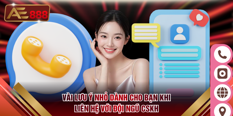 Vài lưu ý nhỏ dành cho bạn khi liên hệ với đội ngũ CSKH